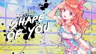 Nightcore - Shape of You | Lyrics