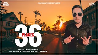 36 places | Savy Singh | Mani | V Shahpuria | Aman Darya Productions