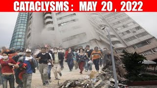 CATACLYSMS: MAY 20, 2022 earthquakes, wildfire, flooding, snow, natural disasters, storm, flood,news