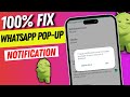 whatsapp Popup notifications not Avaiable (100% Fix)
