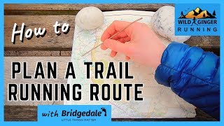 How to plan a trail running route (easy 6-step tutorial)