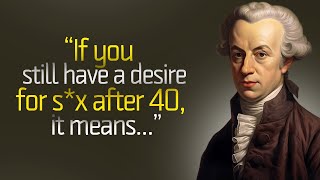 The Greatest Emmanuel Kant Quotes of All Time About Life Which Men Learn Too Late...