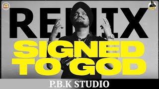 Signed To God Remix | Sidhu Moose Wala | Steel Banglez | The Kidd | JB | Ft. P.B.K Studio