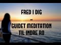 Fred i dig - guidet meditation til indre ro