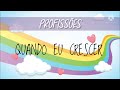 QUANDO EU CRESCER | PROFISSÕES | HISTÓRIA INFANTIL