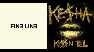 Kiss The Fine Line - Kesha