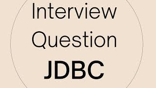 Very Important!!! JDBC Interview Questions with Detailed Answers