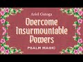 Psalm 76: A Spell To Overcome Insurmountable Powers