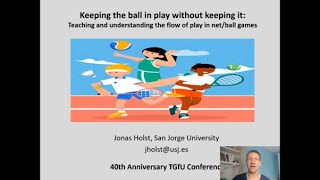 TGfU SIG 40th Anniversary Conference- Holst