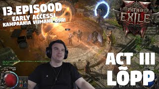 Path of Exile II EARLY ACCESS - 13. EPISOOD - ACT 3 - EARLY ACCESSI KAMPAANIA LÕPP!