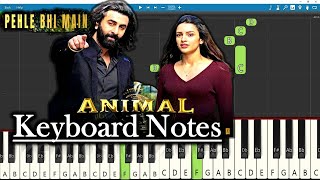 Pehle Bhi Main Song Keyboard Notes | Ranbir Kapoor | Sandeep V | ANIMAL