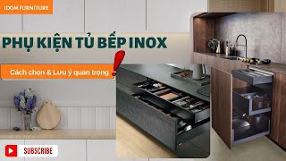 Bí quyết chọn phụ kiện tủ bếp đúng cách để tránh mất tiền oan | IDOM FURNITURE