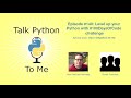 #140: Level up your Python with #100DaysOfCode challenge