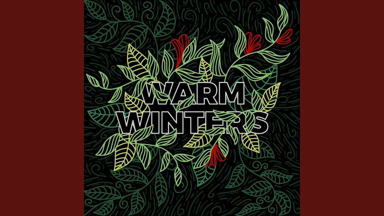 Warm Winters Youtube Music