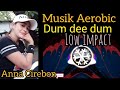 MUSIK AEROBIC _ LOW IMPACT _ DUM DEE DUM _ANNA CIREBON CHANEL