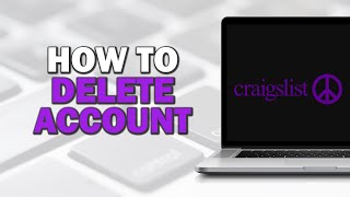 How To Delete Craigslist Account (Easiest Way)