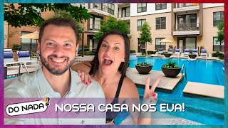 🇺🇸 TOUR pela NOSSA PRIMEIRA CASA NOS Estados Unidos | DO NADA EUA EP. 05