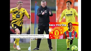 Manchester United news and transfers, Erling Haaland to Man Utd and Marcus Rashford latest.