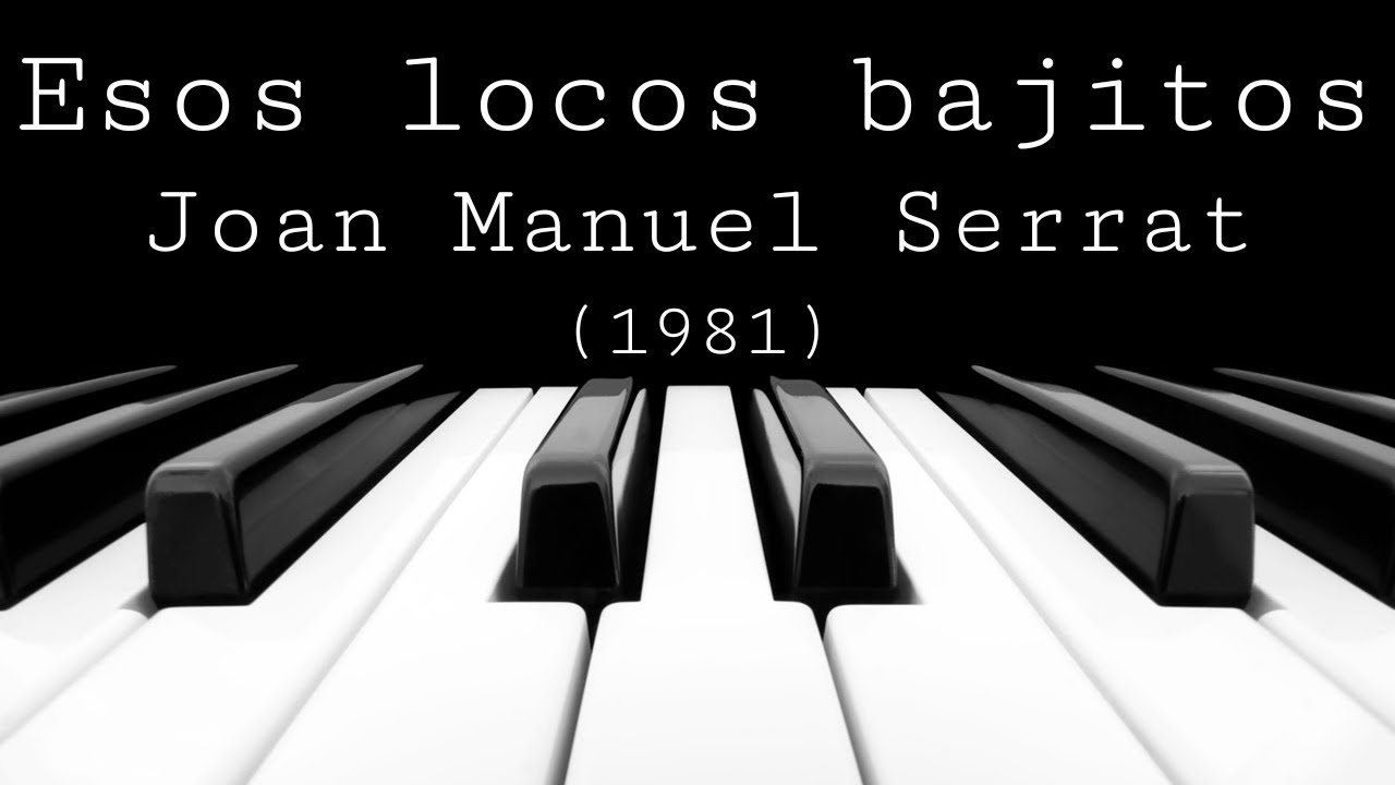 Esos Locos Bajitos - Joan Manuel Serrat (1981) - YouTube