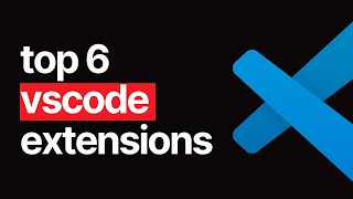Top 6 Visual Studio Code Extensions | VSCode Extensions | Web Developers