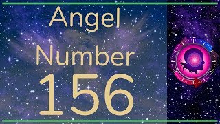 ANGEL NUMBER 156 -  (Meanings \u0026 Symbolism) - ANGEL NUMBERS