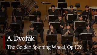 A. Dvořák - The Golden Spinning Wheel, Op.109 (2023 AOU 'Passionner')