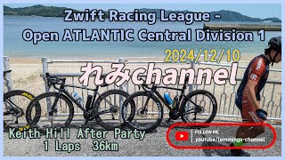 Zwift Racing League - Open ATLANTIC Central Division 1 Keith Hill After Party   (2024.12.10)