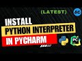 How to Install & Configure Python Interpreter in Pycharm [2024]