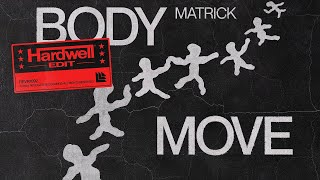 MatricK - Body Move (Hardwell Extended Edit)