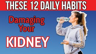12 Bad Habits That DAMAGE Your Kidneys! Habits to Avoid for Good Kidney Health
