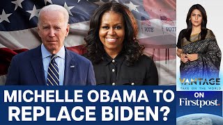 Michelle Obama Top Choice To Replace Joe Biden As Presidential Candidate | Vantage with Palki Sharma