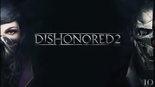 Dishonored 2-Прохождение [10] Устранение Паоло, принимаем сторону Аббатства