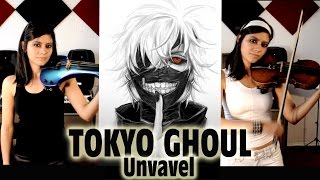 TOKYO GHOUL ❤ en VIOLIN ELECTRICO!! (UNRAVEL Full Opening)