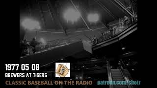 1977 05 08 Brewers at Tigers - Baseball Vintage Radio