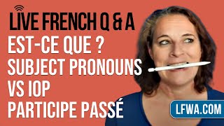 🔴 LIVE: French Q\u0026A with Alexa (includes: EST-CE QUE, I miss you in French and participe passé)