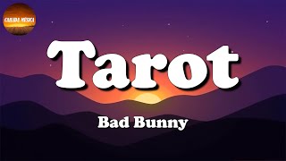 🎶 Bad Bunny, ft Jhay Cortez – Tarot || Rauw Alejandro & Chencho Corleone, Bad Bunny (Letra\Lyric)