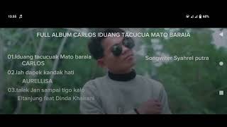 FULL ALBUM MINANG TERBARU CARLOS IDUANG Tacucuak Mato baraia 2024