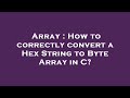 Array : How to correctly convert a Hex String to Byte Array in C?