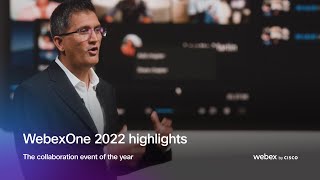 WebexOne 2022 Highlights | The Collaboration Event of the Year