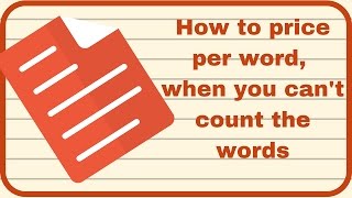 Should you charge per word? Some tips for Word counts - (Freelance Translator Tips #52)