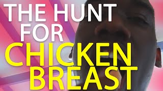 The Hunt for Chicken Breast