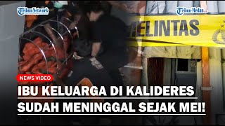 NGERI! Ibu Keluarga di Kalideres Sudah Meninggal sejak Mei, Begini Kesaksian Pegawai Koperasi