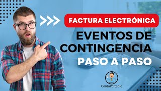 Eventos de contingencia en la Factura Electrónica. Así es como funciona paso a paso