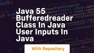 Java 55 bufferedreader class in java user inputs in java