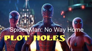 Spider-Man: No Way Home | Major Plot Holes