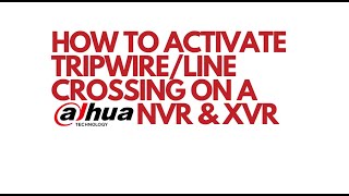 DAHUA: How to Set Up Line Crossing/Tripwire Detection