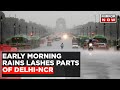 Monsoon Alert: Rain Lashes Part Of Delhi-NCR, More Showers Predicted | Latest English News