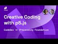 Creative Coding with p5.js (Processing Foundation)