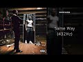 Kevin Gates - Same Way (432Hz)