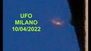 UFO Milano 10 aprile - OVNI UAP 2022